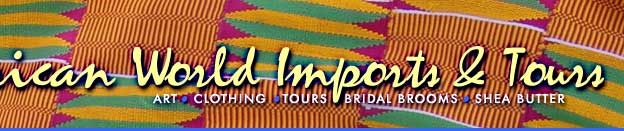 African art, wall tapestry, mahogany furniture, African clothing, wedding brooms, honeymoon vacations, shea butter, African tours and safaris.