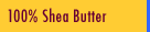 View & Purchase 100% Shea Butter