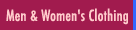 Men and Women's Clothing - Our clothing is custom made to your specific measurments for the best fit.